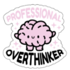 Professional Overthinker Funny Sticker