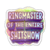 Ringmaster of the ENTIRE Shitshow