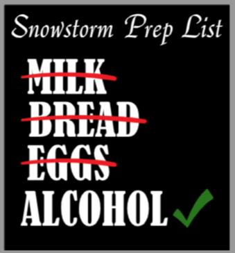 Funny Snowstorm Prep sticker featuring a checklist with Milk, Bread, and Eggs crossed out in red and 'ALCOHOL' checked off with a green checkmark. Black background with bold white text.