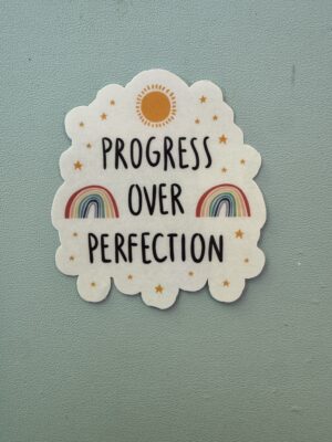 Progress over perfection