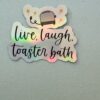 Live, Laugh, Toaster Bath version 2