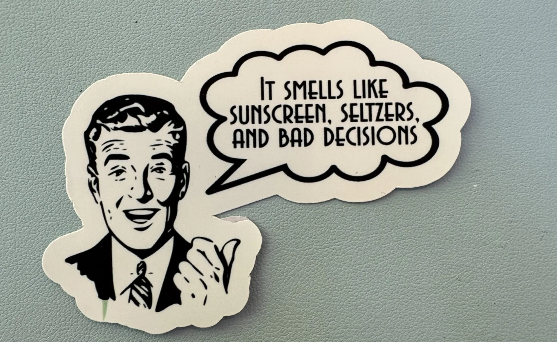 If smells like sunscreen, seltzers, and bad decisions