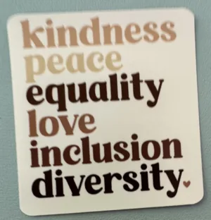 IMG_8055 Kindness Peace Equality Love Inclusion Diversity