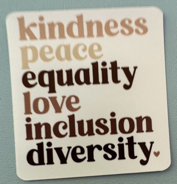 Kindness Peace Equality Love Inclusion Diversity
