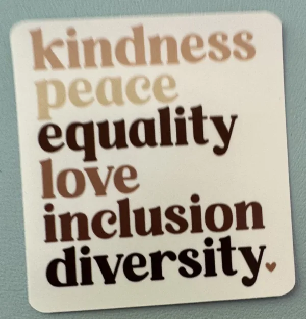 Kindness Peace Equality Love Inclusion Diversity