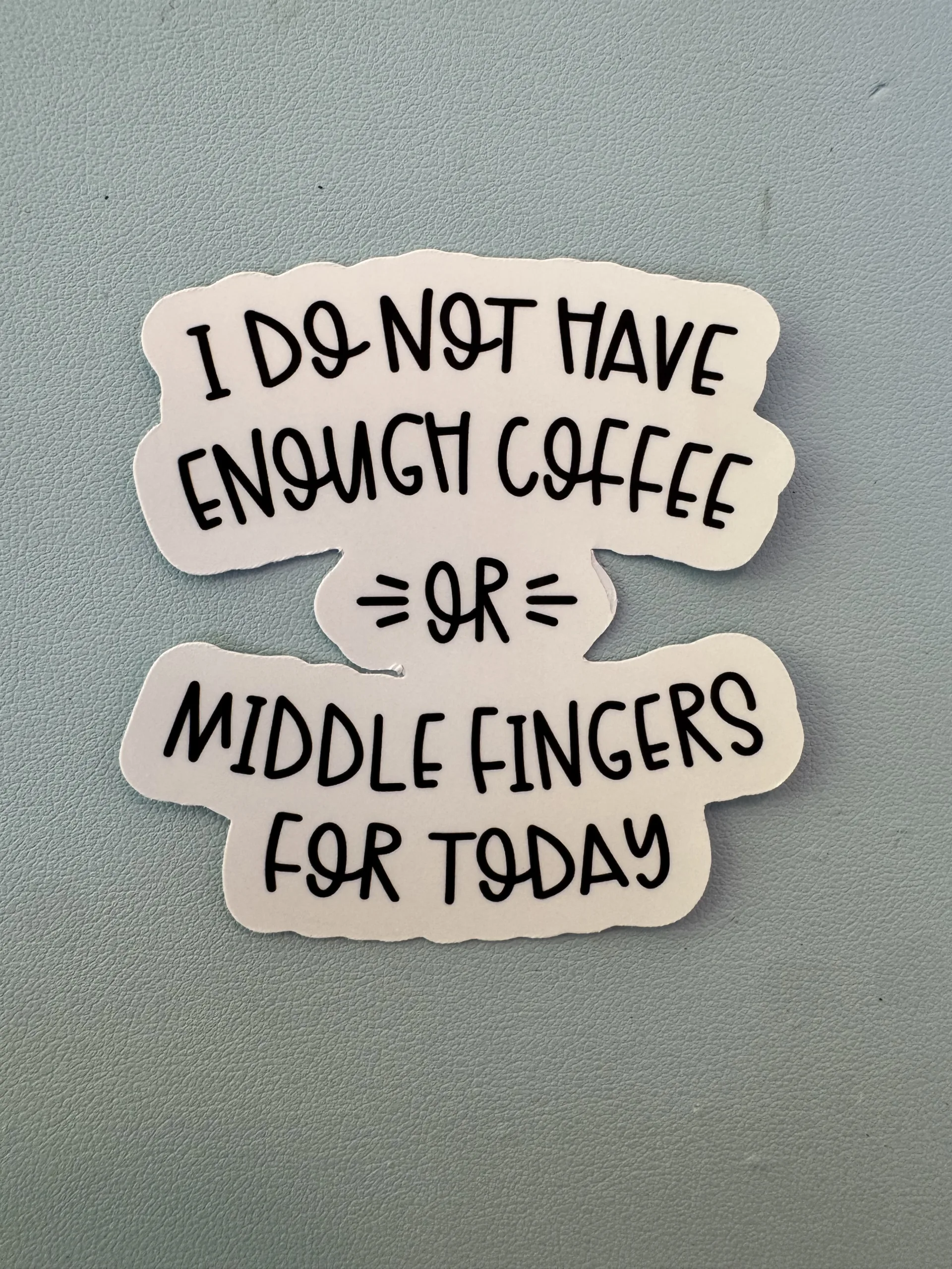 I do not have enough coffee or middle fingers today