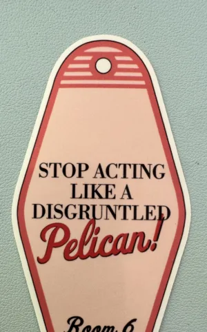 Stop acting like a DISGRUNTLED PENGUIN!