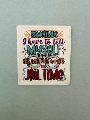 Sometimes you have to tell yourself it isn't worth the jail time