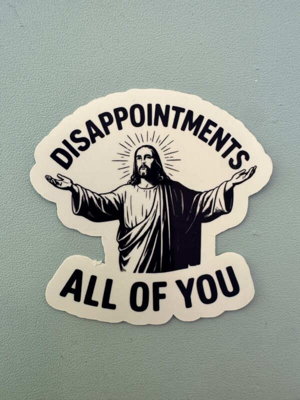 Jesus is disappointed in you and me