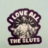 Jesus loves the sluts