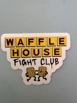 Rule number 1: You do not talk about Waffle House Fight Club. Rule number 2: You DO NOT talk about Waffle House Fight Club!