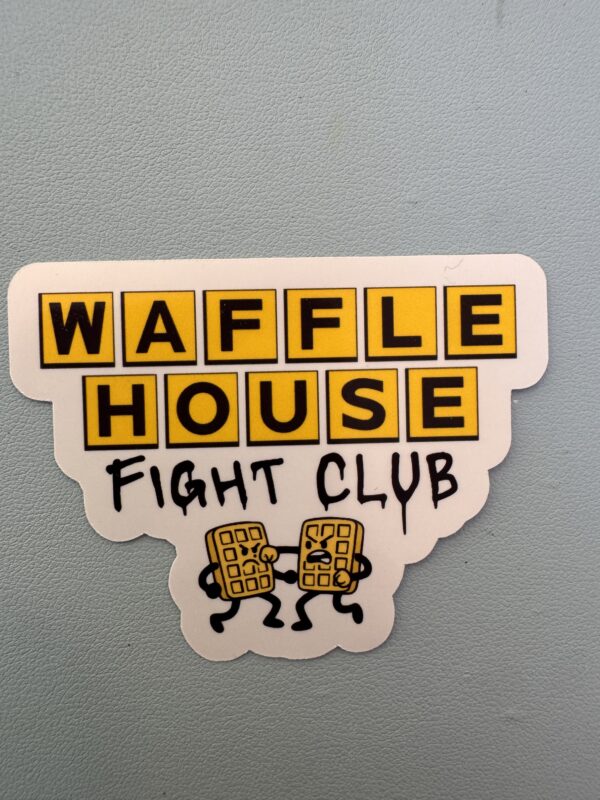 Rule number 1: You do not talk about Waffle House Fight Club. Rule number 2: You DO NOT talk about Waffle House Fight Club!