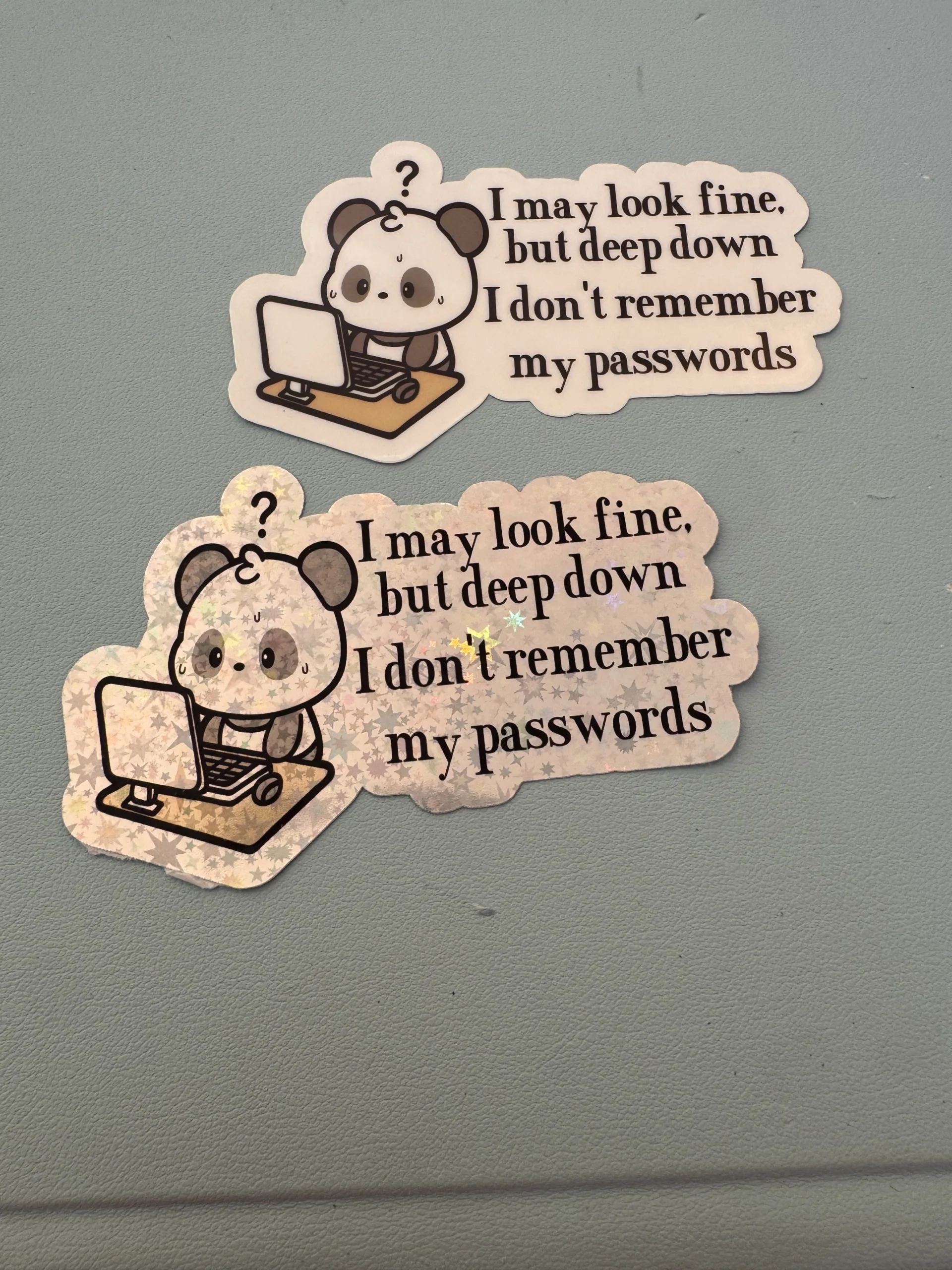 I may look fine, but deep down, I don't remember my passwords!