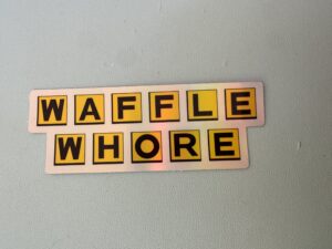 IMG_8168 What do you call a person that would do anything for Waffle House. This is the sticker for them.