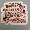 All I'm giving this year is my opinion!